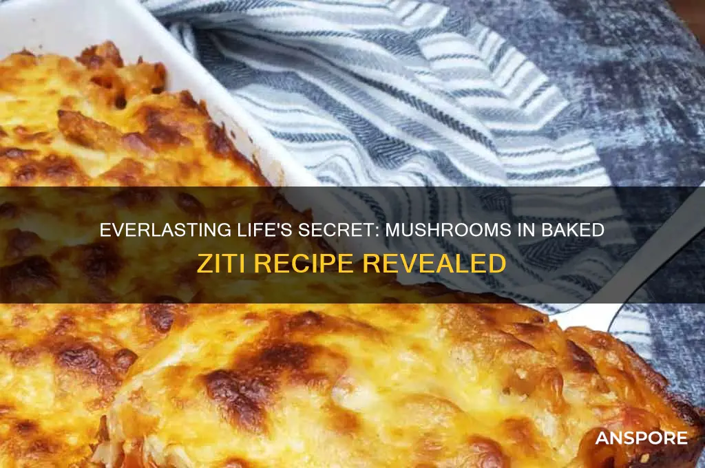 does everlasting life use mushrooms in baked ziti