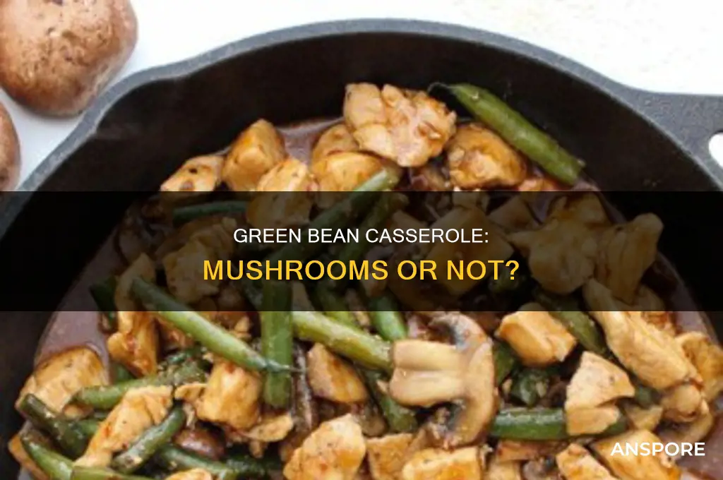 does green bean casserole have mushrooms