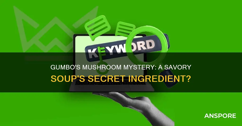 does gumbo have mushrooms