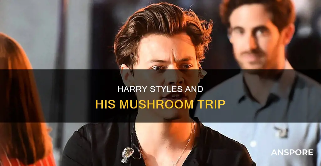 does harry styles do mushrooms