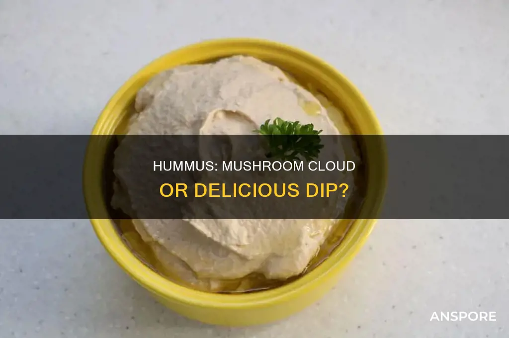 does hummus have a mushroom cloud