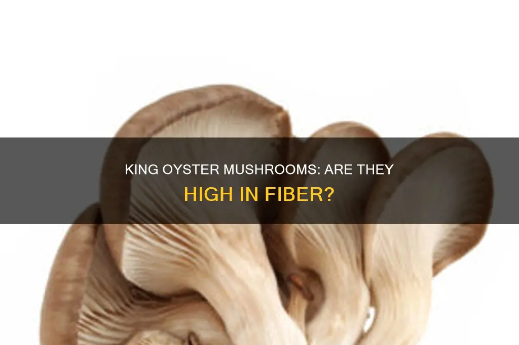does king oyster mushroom have fiber