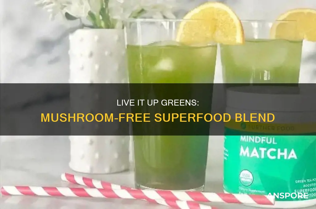 does live it up greens have mushrooms