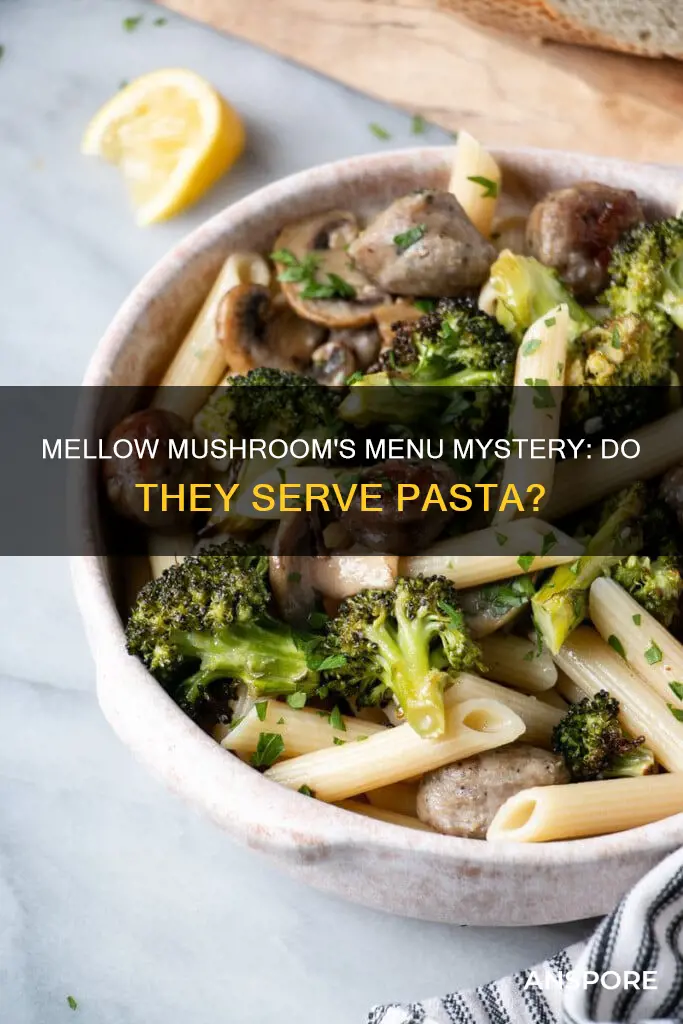 does mellow mushroom serve pasta