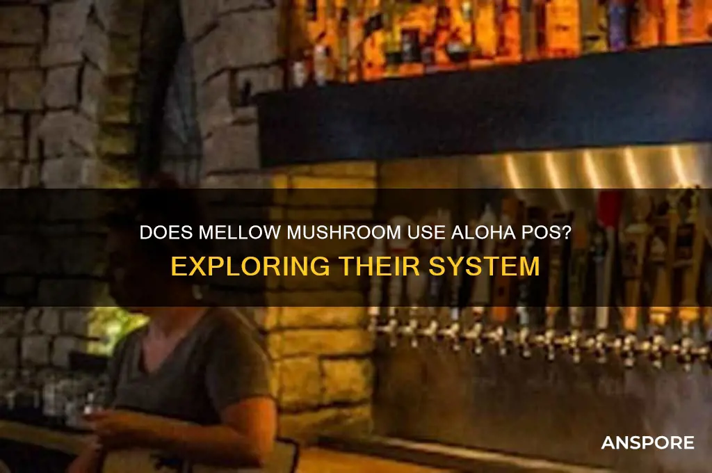 does mellow mushroom use the aloha pos