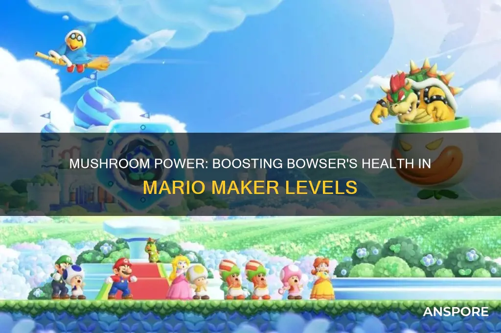 does mushroom increase bowser