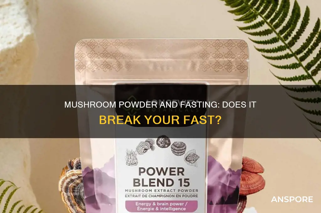 does mushroom powder break a fast