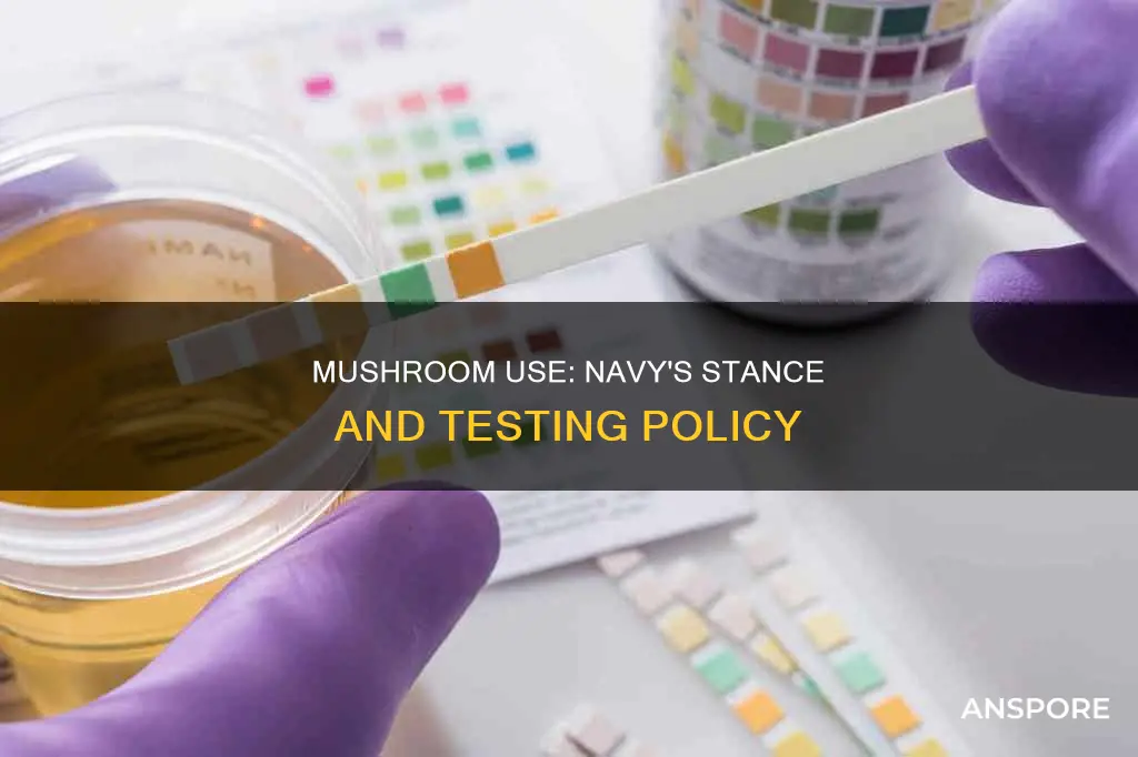 does navy test for mushrooms