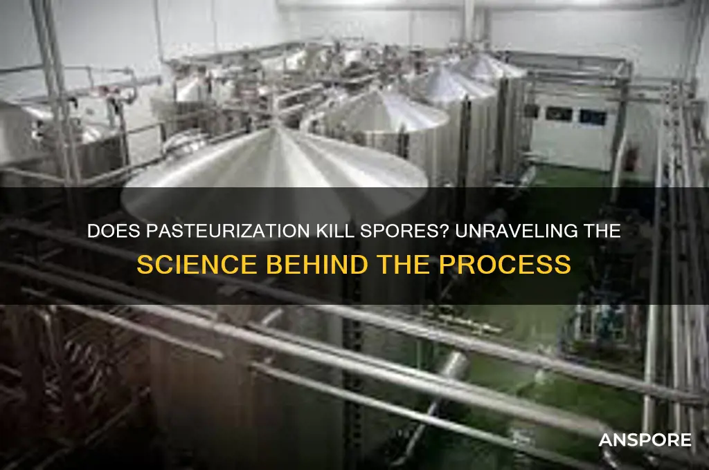 does pasteurization kill spore
