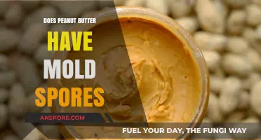Peanut Butter and Mold Spores: Uncovering the Hidden Truth