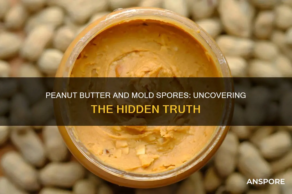 does peanut butter have mold spores