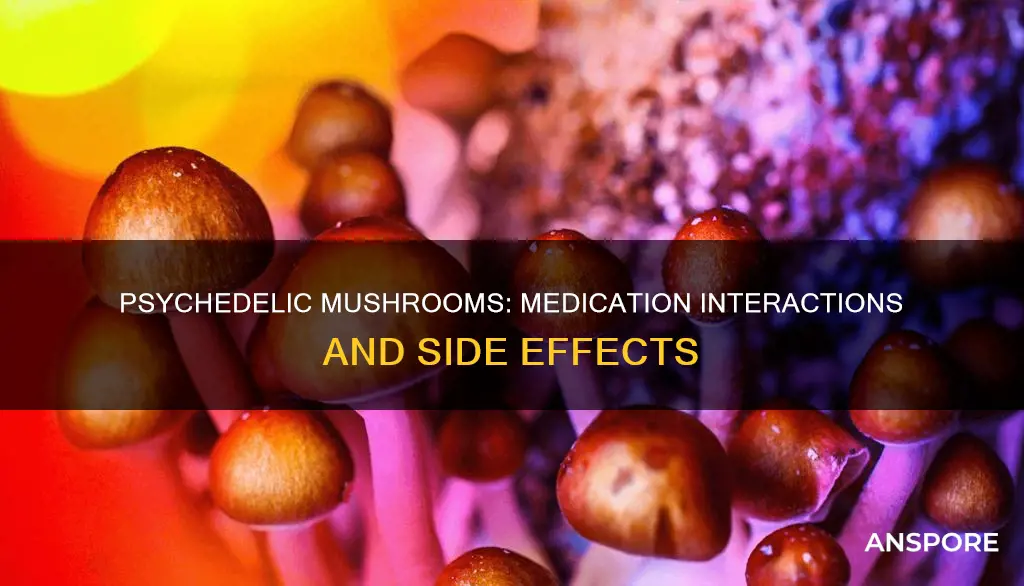 does psychedelic mushrooms affect medication