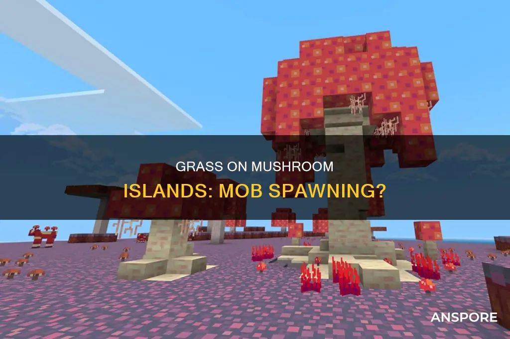 does puttimg grass on a mushroom island let mobs spawn