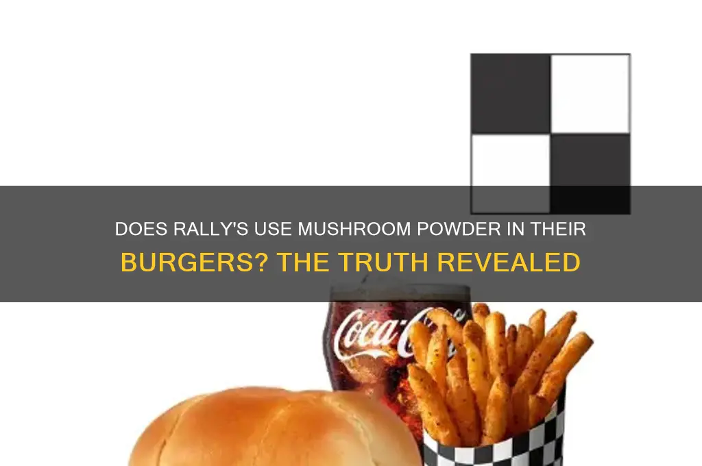 does rallys use mushroom powder in their burgers