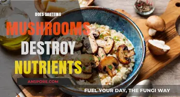 Sauteing Mushrooms: Does It Affect Nutritional Value?