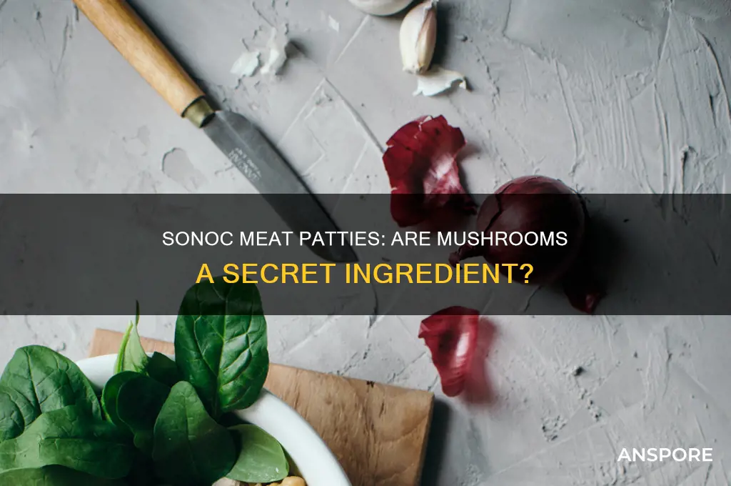 does sonoc have mushrooms in its meat patties