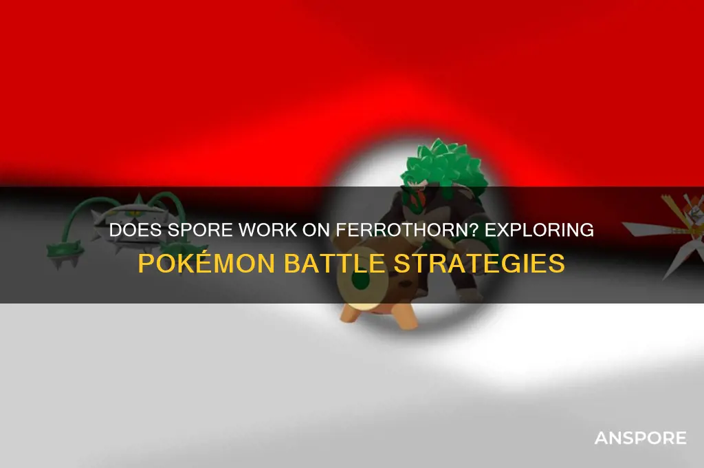 does spore work on ferrothorn