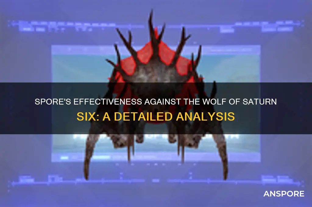 does spore work on the wolf of saturn six