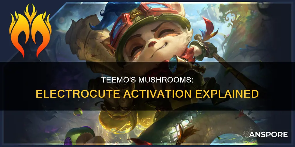 does teemo mushroom activate electrocute