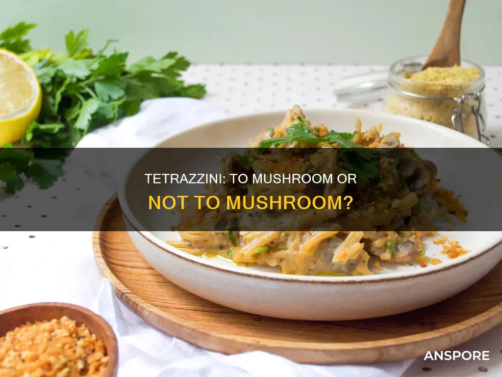 does tetrazzini need mushrooms