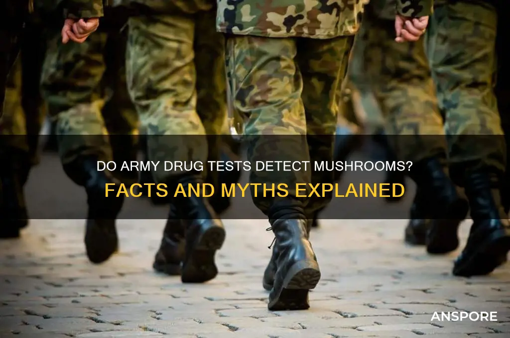 does the army test for mushrooms