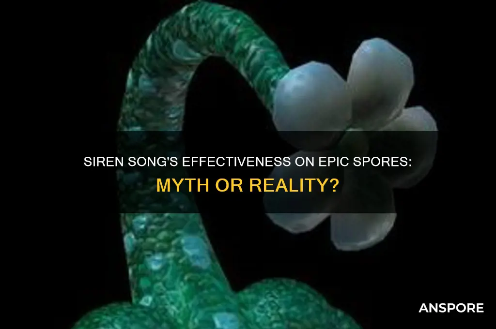 does the siren song not work on epics spore