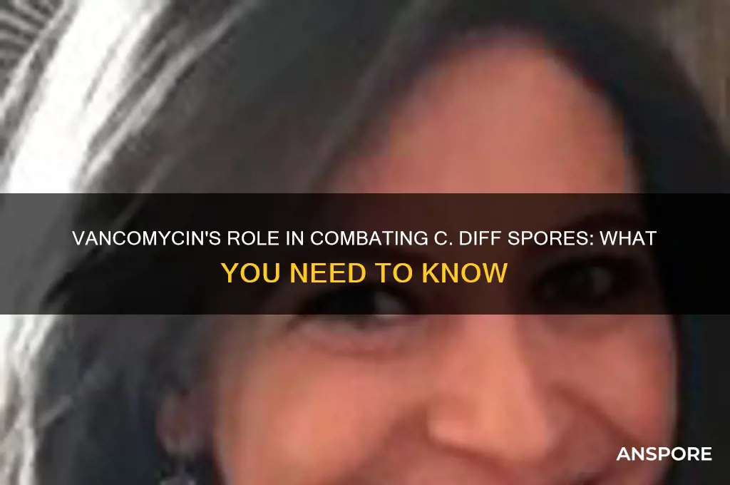 does vancomycin kill c diff spores