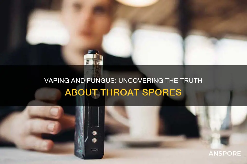 does vaping cause fungus spores in throat