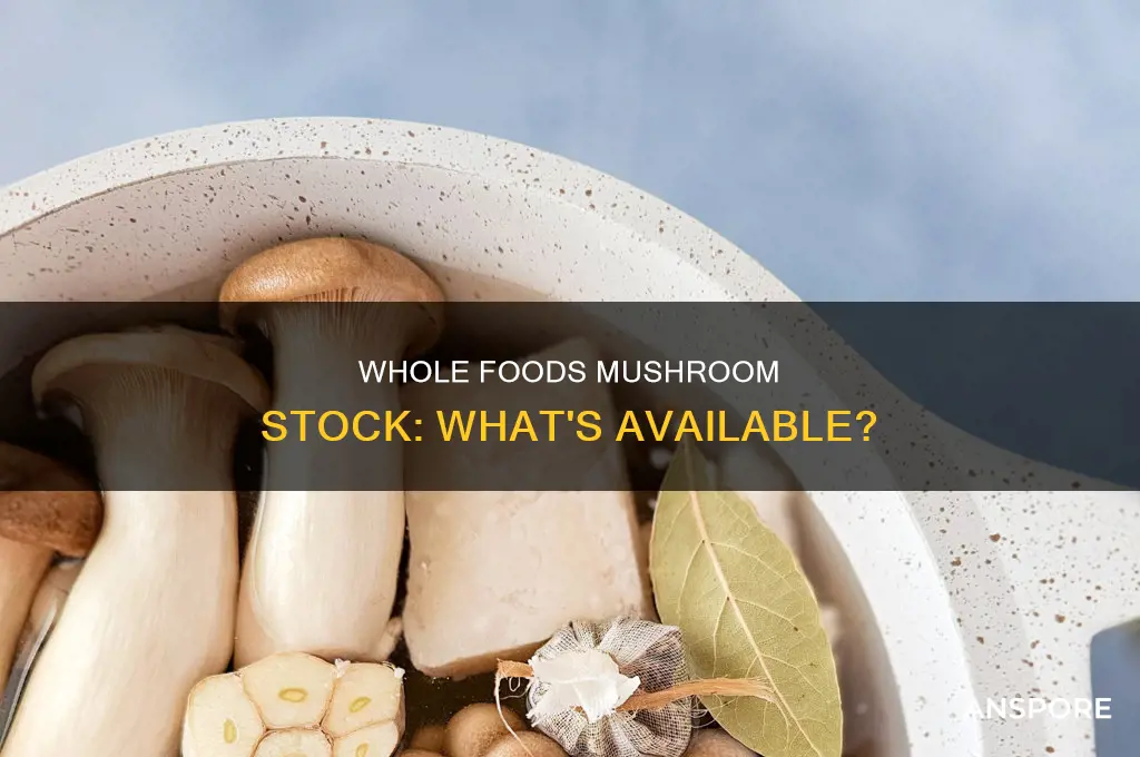 does whole foods have mushroom stock