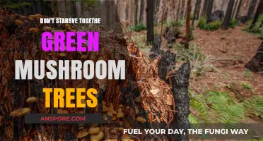 Green Mushroom Trees: Starvation's Antidote