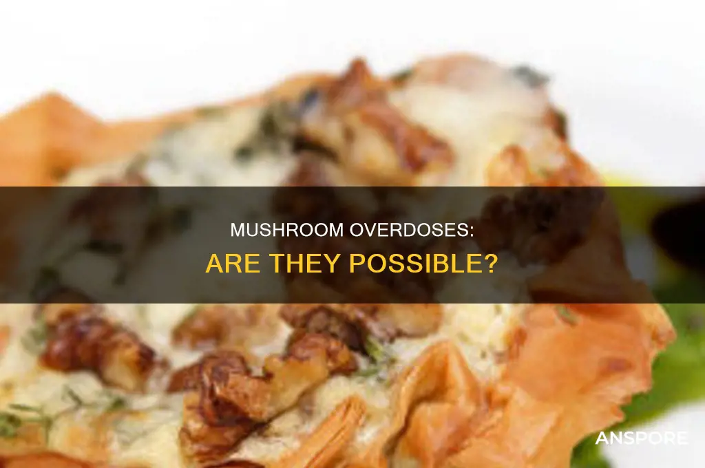 has anyone ever overdosed on mushrooms