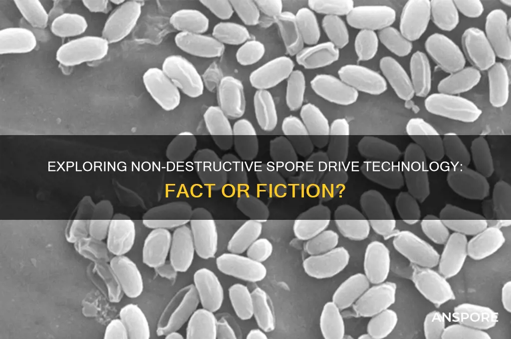 has there been a non destructive spore drive