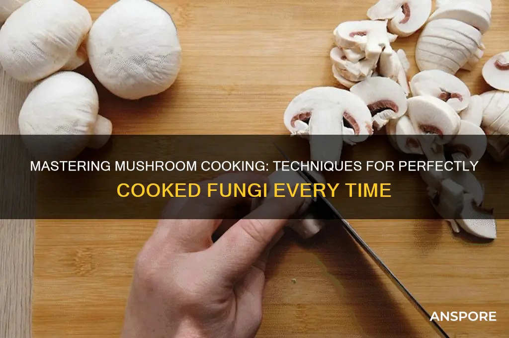 how best can i cook mushrooms
