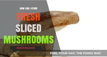 Best Practices for Storing Fresh Sliced Mushrooms to Keep Them Fresh