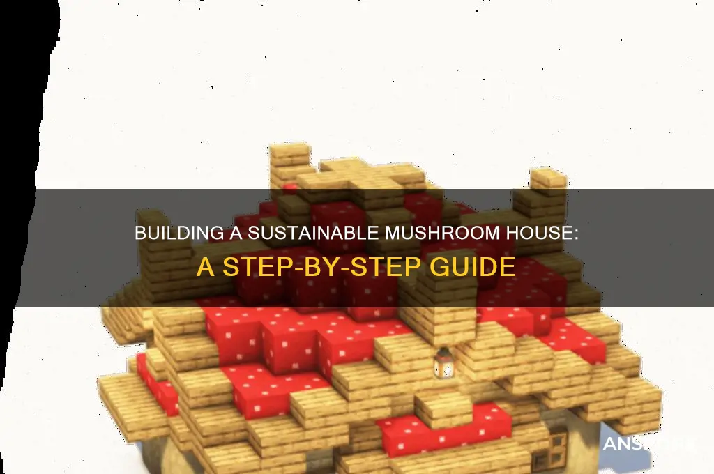 how can we make a mushroom house