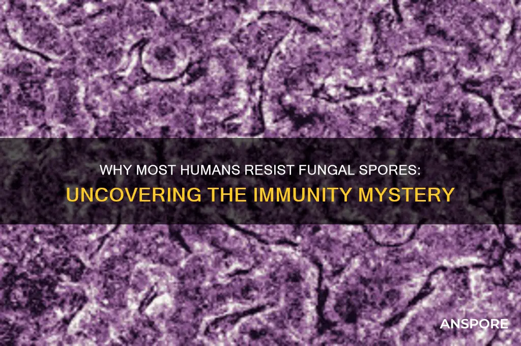 how come most huamns are not affected by fingal spores