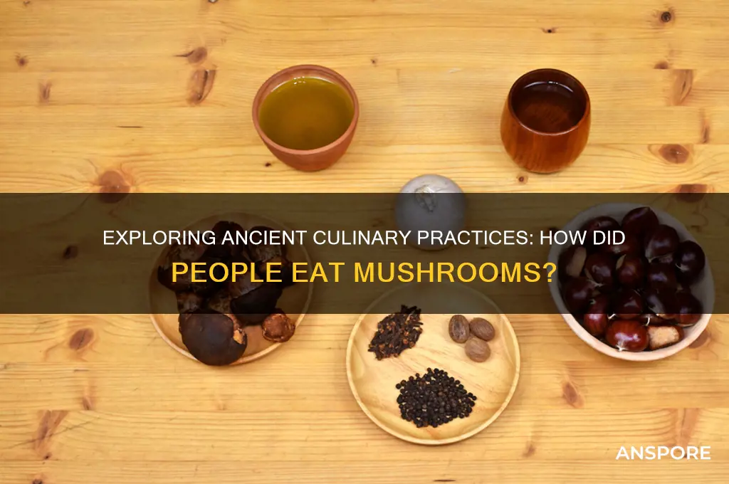 how did people eat mushroom