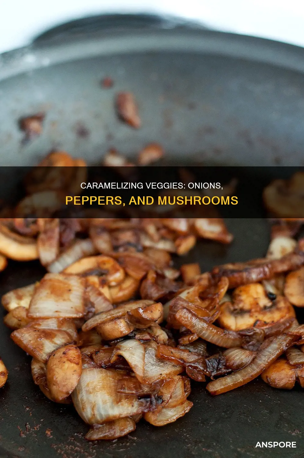 how do i carmelize onions and peppers and mushrooms