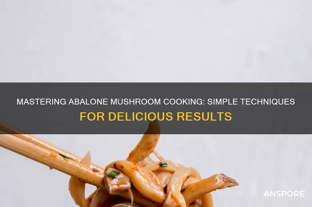 how do i cook abalone mushroom