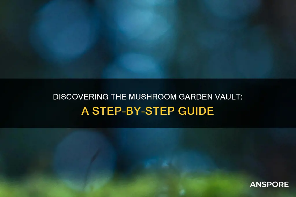 how do i find the mushroom garden vault