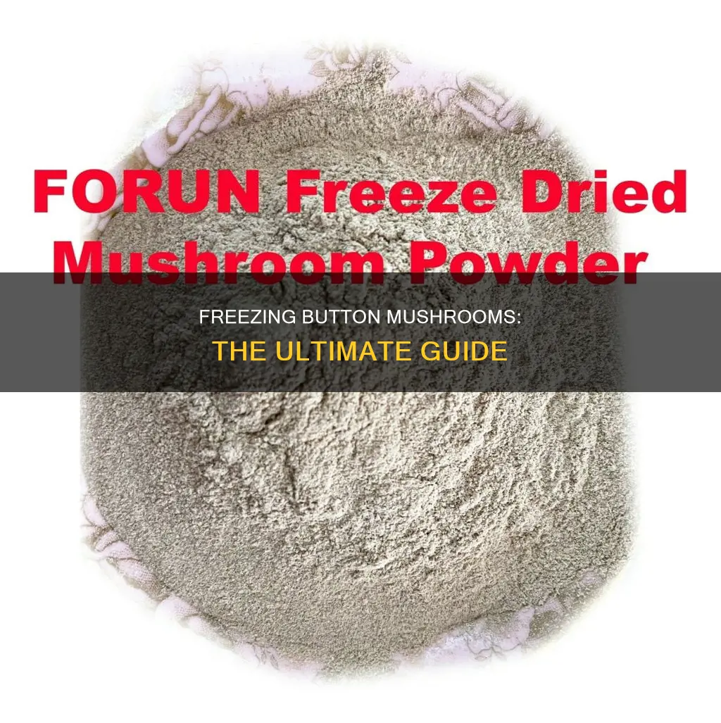 how do i freeze button mushrooms