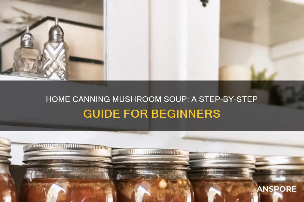 how do i home can mushroom soup