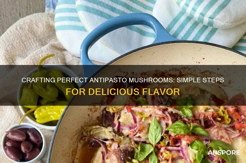 how do i make antipasto mushroom