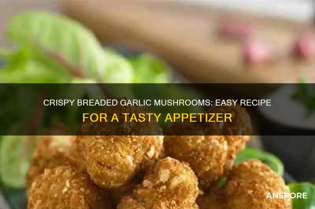 how do i make breaded garlic mushrooms