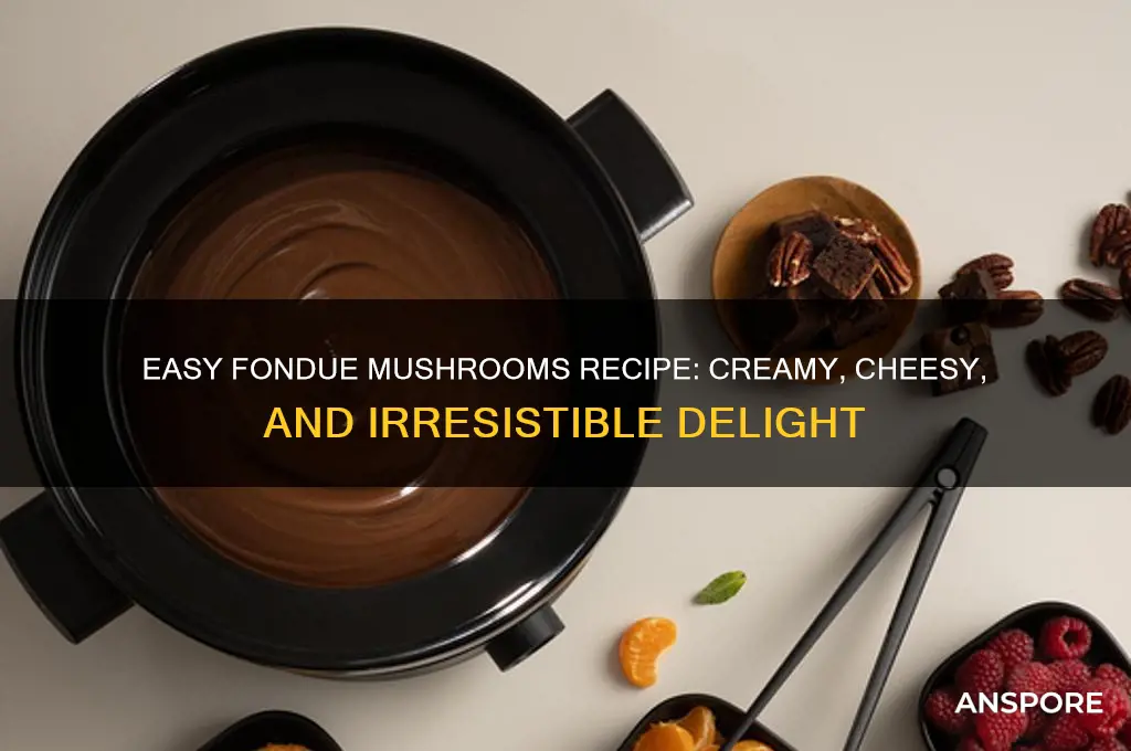 how do i make fondue mushrooms