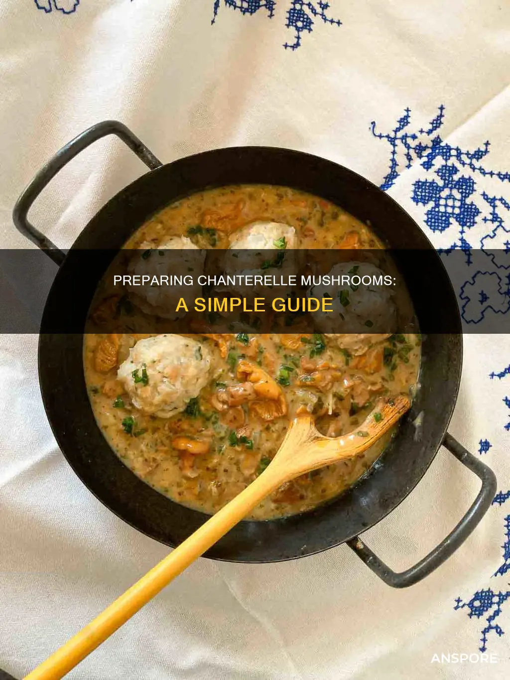 how do i prepare chanterelle mushrooms