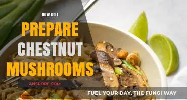 Preparing Chestnut Mushrooms: A Simple Guide