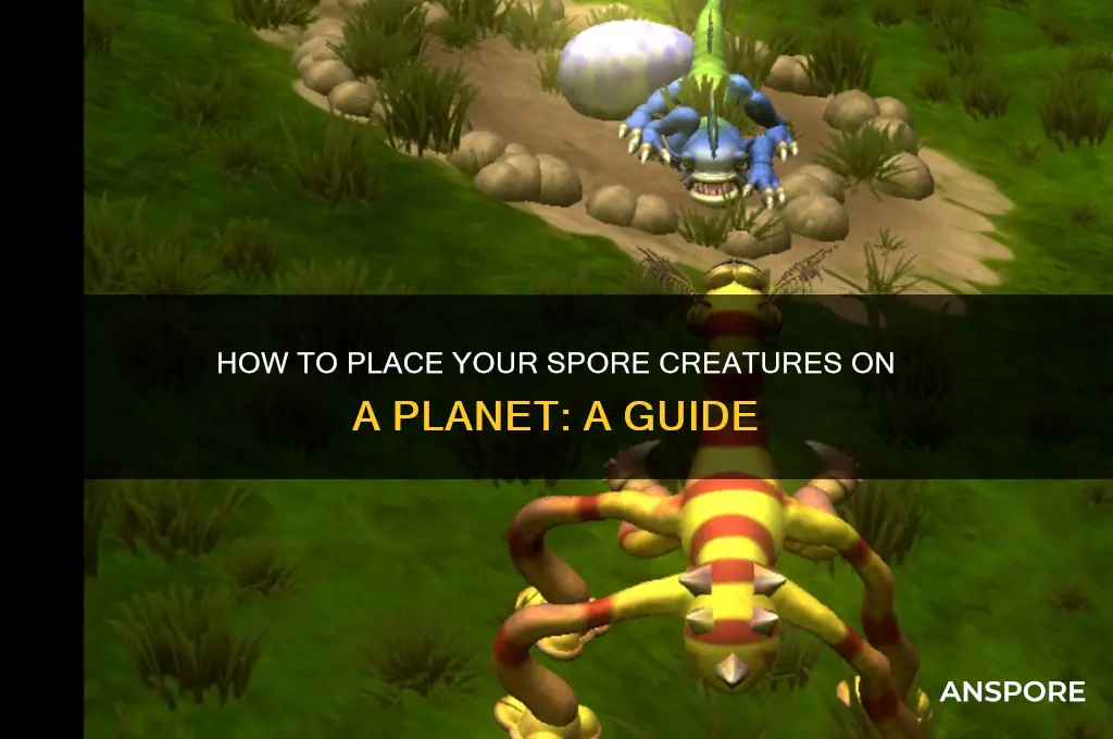 how do i put my spore creatures on a planet