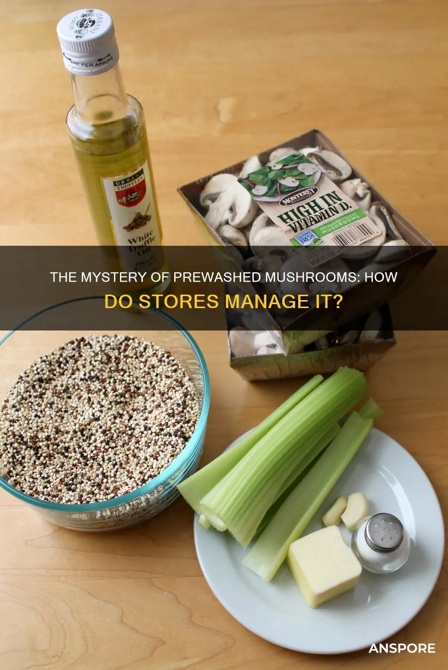 how do stores sell prewashed mushrooms