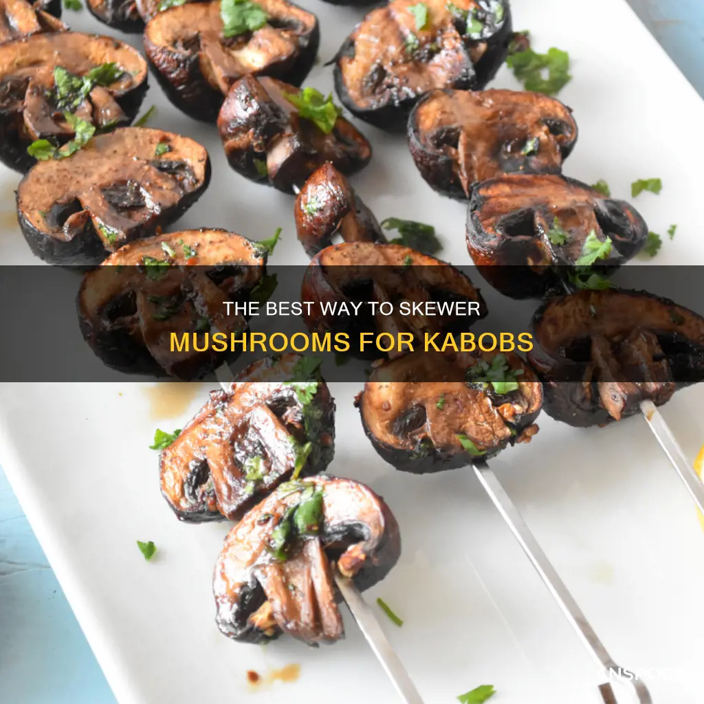 how do u put whole mushrooms on kabobs